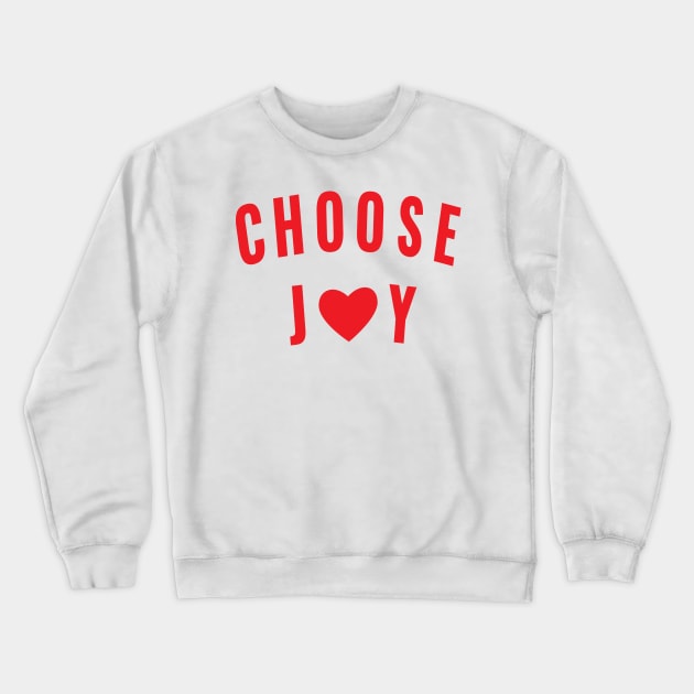 Choose Joy in Red - Joyfulness is a Choice Crewneck Sweatshirt by tnts